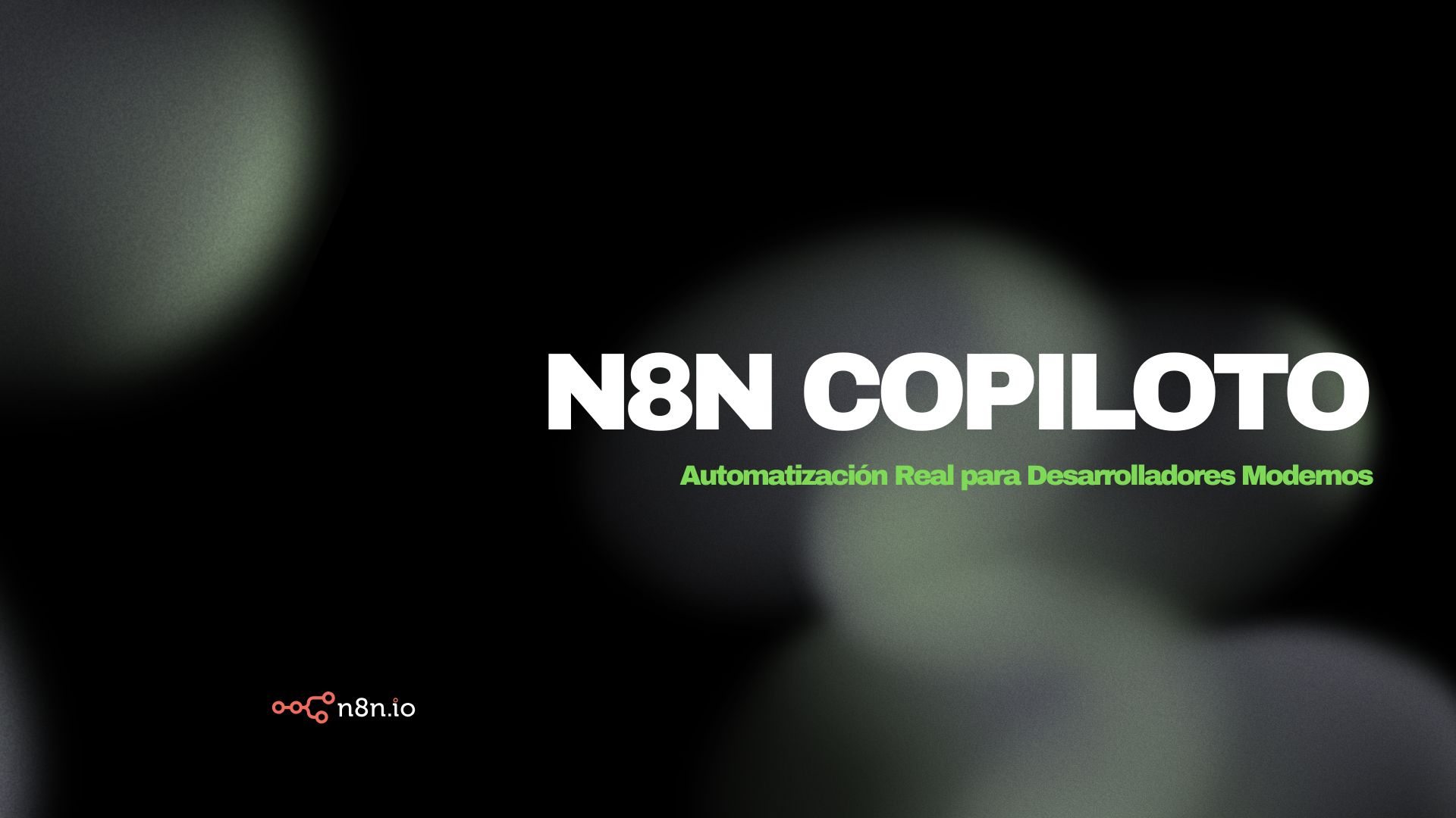 n8n Copiloto: Automatización Real para Desarrolladores Modernos